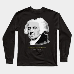 John Adams Quote Long Sleeve T-Shirt